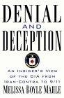 Denial and Deception : An Insider's View of the CIA from Iran-Contra to 9/11