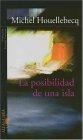 La Posibilidad De Una Isla/the Possibility of an Island