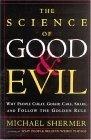 The Science of Good and Evil : Why People Cheat, Gossip, Care, Share, and Follow the Golden Rule