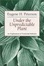 Cover of "Under the Unpredictable Plant an Exploration in Vocational Holiness"