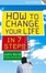 Cover of "How to Change Your Life in 7 Steps"