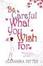 Cover of "Be Careful What You Wish for"