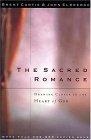 The Sacred Romance : Drawing Closer to the Heart of God