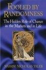 Fooled by Randomness : The Hidden Role of Chance in the Markets and in Life, First Edition
