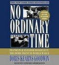 No Ordinary Time : Franklin and Eleanor Roosevelt, The Home Front in World War II