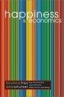 Happiness and Economics : How the Economy and Institutions Affect Human Well-Being.