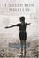 Cover of "I Sailed with Magellan"