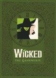 Wicked : The Grimmerie, a Behind-the-Scenes Look at the Hit Broadway Musical