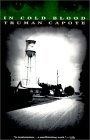 In Cold Blood : A True Account of a Multiple Murder and Its Consequences