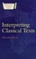 Cover of "Interpreting Classical Texts"