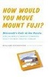 Cover of How Would You Move Mount Fuji? Microsoft's Cult of the Puzzle - How the World's Smartest Company Selects the Most Creative Thinkers