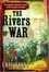 Cover of "The Rivers of War"