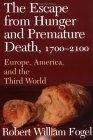 The Escape from Hunger and Premature Death, 1700-2100 : Europe, America, and the Third World (Cambridge Studies in Population, Economy and Society in Past Time)
