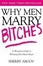 Cover of "Why Men Marry Bitches"