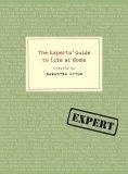 The Experts' Guide to Life at Home