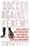 Cover of 'Soccer Against the Enemy'