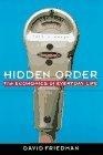 Hidden Order : The Economics of Everyday Life