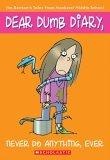 Dear Dumb Diary #4 : Never Do Anything, Ever (Dear Dumb Diary)