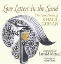 Love Letters in the Sand : The Love Poems of Khalil Gibran