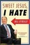 Cover of "Sweet Jesus, I Hate Bill O'Reilly"