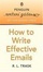 Cover of How to Write More Effective E-mails