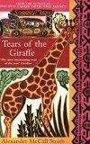 Tears of the Giraffe (No.1 Ladies' Detective Agency)