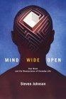 Mind Wide Open : Your Brain and the Neuroscience of Everyday Life