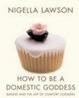 Cover of How to be a domestic goddess