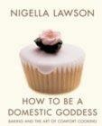 How to be a domestic goddess : Baking and the art of comfort cooking