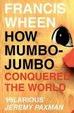 Cover of How Mumbo-jumbo Conquered the World