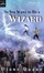 Cover of "So You Want to Be a Wizard"