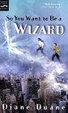 Cover of So You Want to Be a Wizard