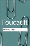 Order of Things : An Archaeology of the Human Sciences (Routledge Classics)