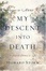 Cover of 'My Descent Into Death'