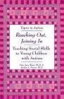 Reaching Out, Joining in : Teaching Social Skills to Young Children With Autism (Topics in Autism)