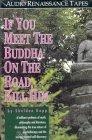 If You Meet the Buddha on the Road, Kill Him