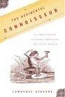 The Accidental Connoisseur : An Irreverent Journey Through the Wine World