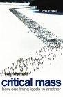 Critical Mass : How One Thing Leads to Another