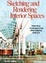 Cover of "Sketching and Rendering Interior Spaces"