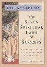 The Seven Spiritual Laws of Success : A Practical Guide to the Fulfillment of Your Dreams (based on Creating Affluence)