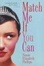 Cover of "Match Me If You Can"