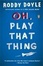 Cover of "Oh, Play That Thing"