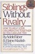 Cover of Siblings Without Rivalry/How to Help Your Children Live Together So You Can Live Too