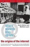 Where Wizards Stay Up Late : The Origins Of The Internet