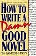 Cover of How to Write A Damn Good Novel
