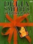 Delia Smith's Christmas : 130 Recipes for Christmas