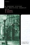 Short Guide to Writing about Film, A (6th Edition) (Short Guide)