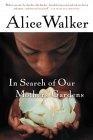 In Search of Our Mothers' Gardens : Womanist Prose