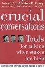 Crucial Conversations : Tools for Talking When Stakes are High