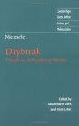 Nietzsche : Daybreak: Thoughts on the Prejudices of Morality (Cambridge Texts in the History of Philosophy)